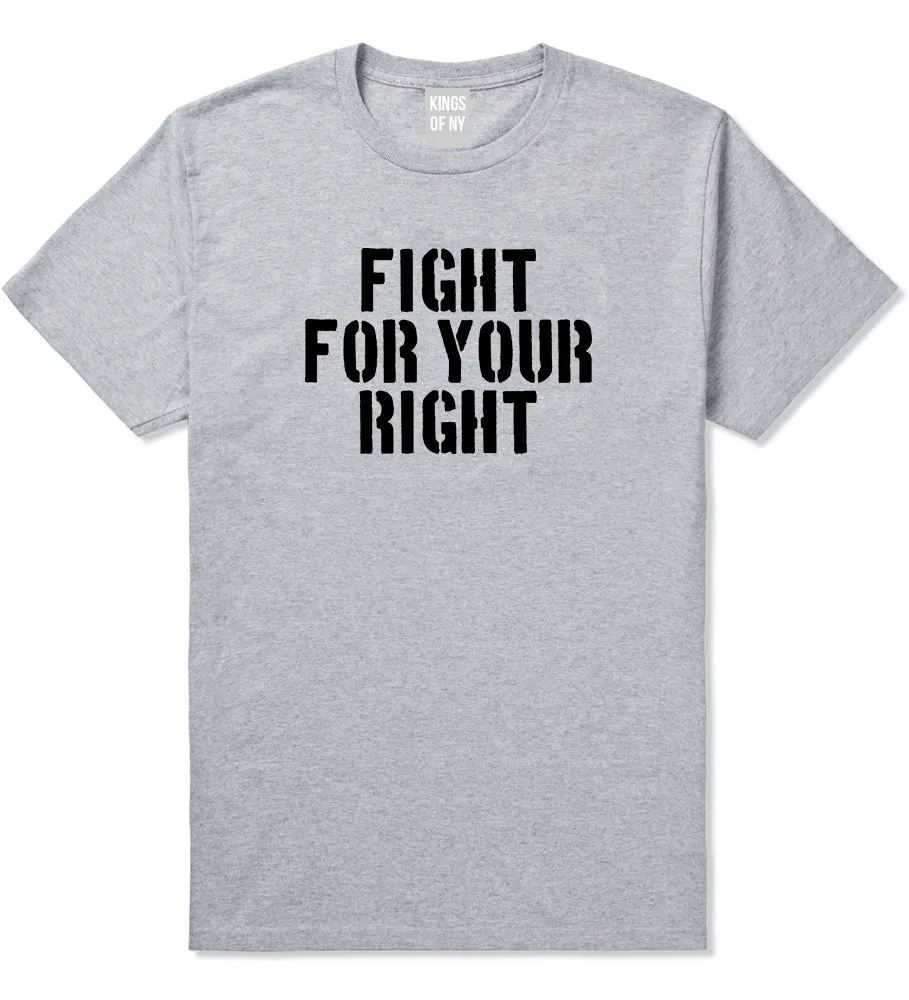 Fight For Your Right Mens T-Shirt