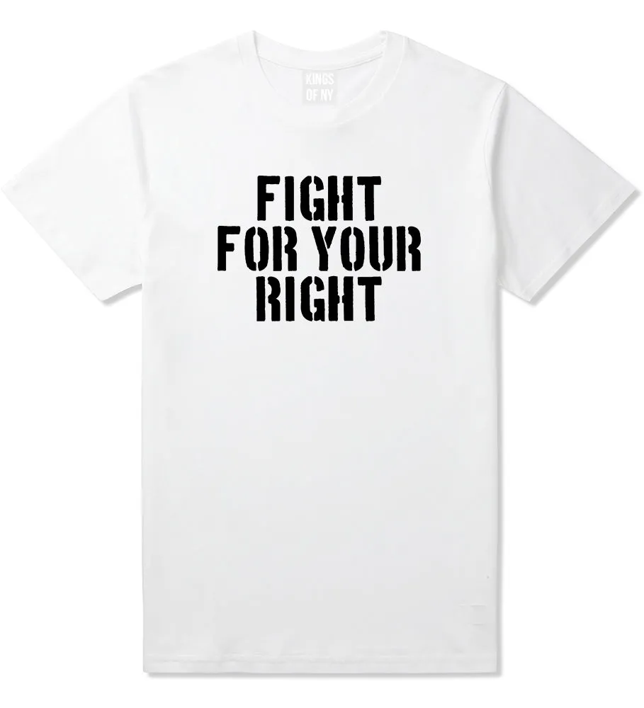 Fight For Your Right Mens T-Shirt