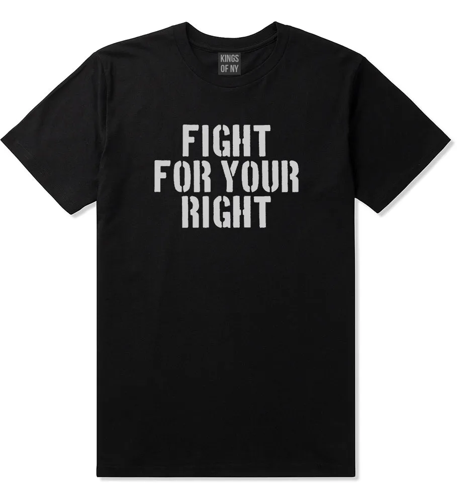 Fight For Your Right Mens T-Shirt