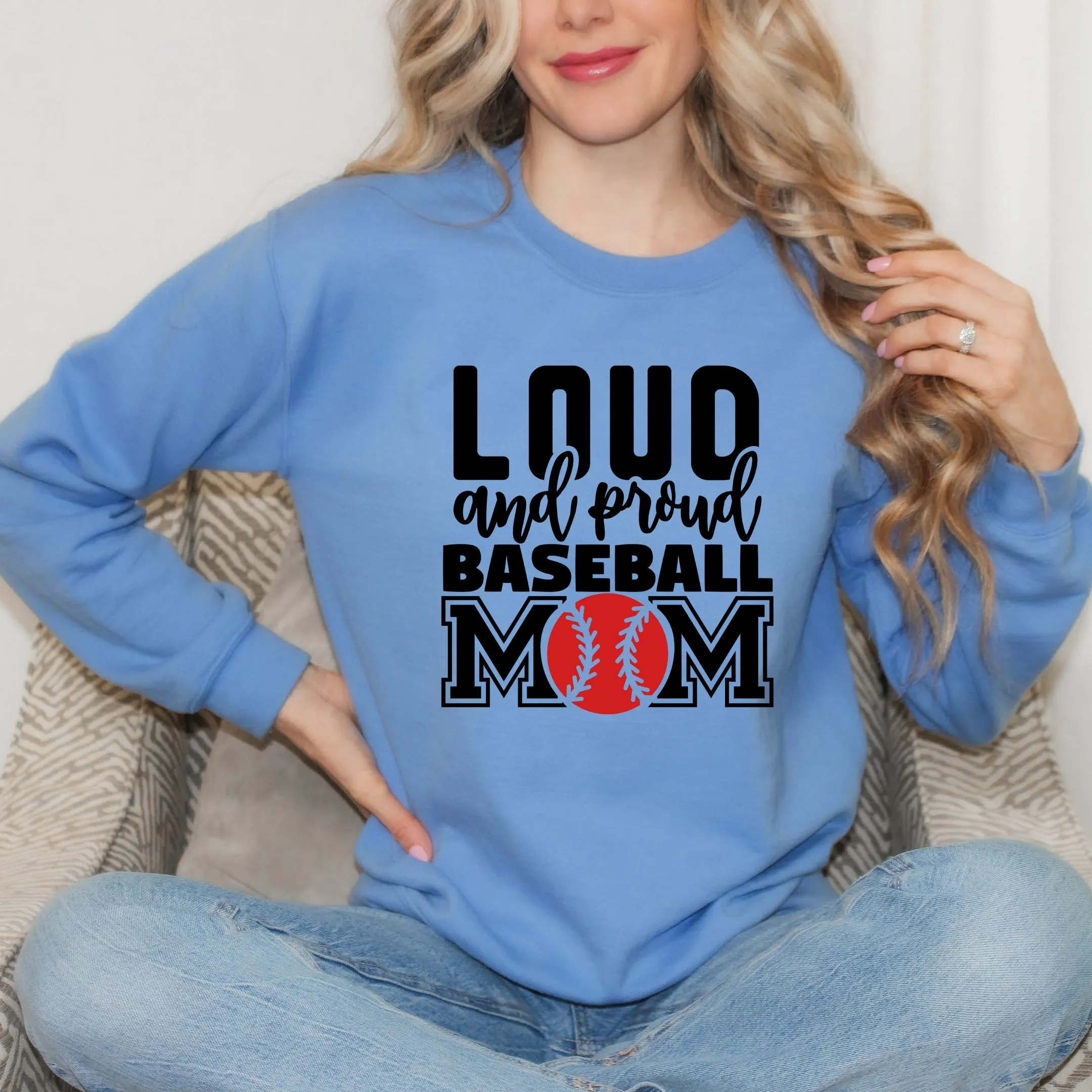 Loud And Proud Baseball Mom | Sweatshirt